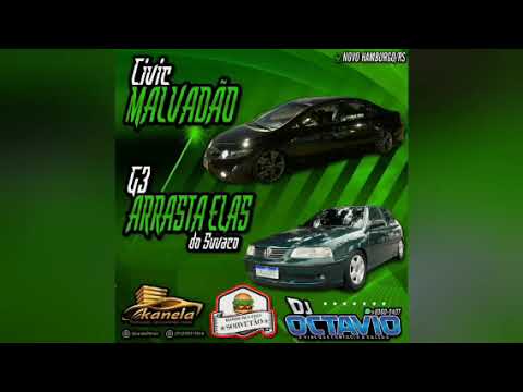 CIVIC MALVADÃO & G3 ARRASTA ELAS - DJ OCTAVIO RS