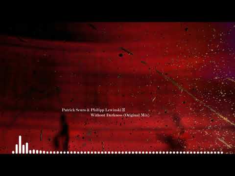 Patrick Scuro & Philipp Lewinski - Without Darkness (Original Mix)