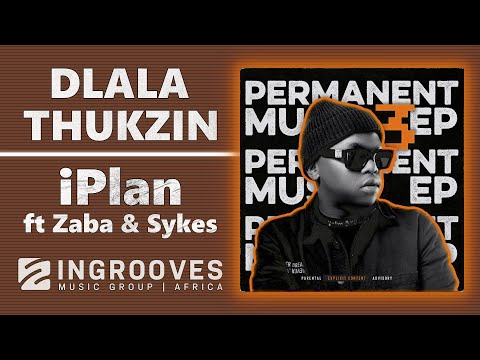 Dlala Thukzin - iPlan ft Zaba & Sykes | Official Audio