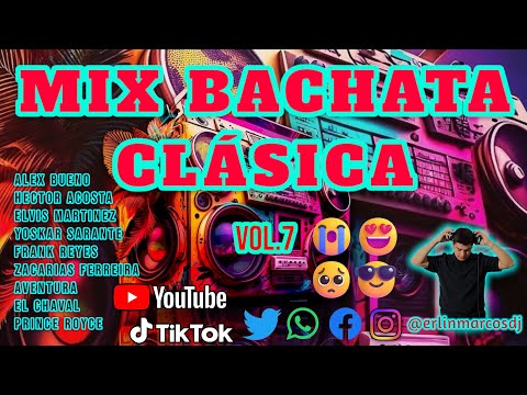 🔥MIX BACHATA CLASICA 2024 Vol.7🔥ALEX BUENO YOSKAR SARANTE FRANK REYES ZACARIAS FERREIRA - MARCOSDJ