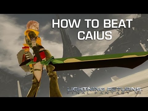 How to Beat Caius - Lightning Returns Final Fantasy XIII Boss Guide