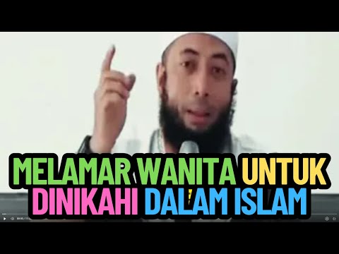 Melamar Wanita Untuk Dinikahi dalam Islam - Ustadz Khalid Basalamah