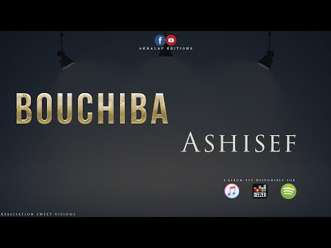 BOUCHIBA ♫ Ashisef (Official Audio)