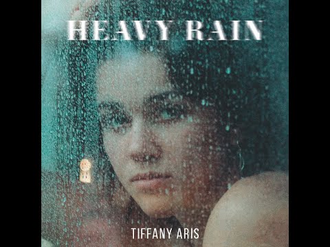 Heavy Rain - Tiffany Aris