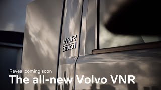 Volvo Trucks — The all-new Volvo VNR Reveal is Coming Soon