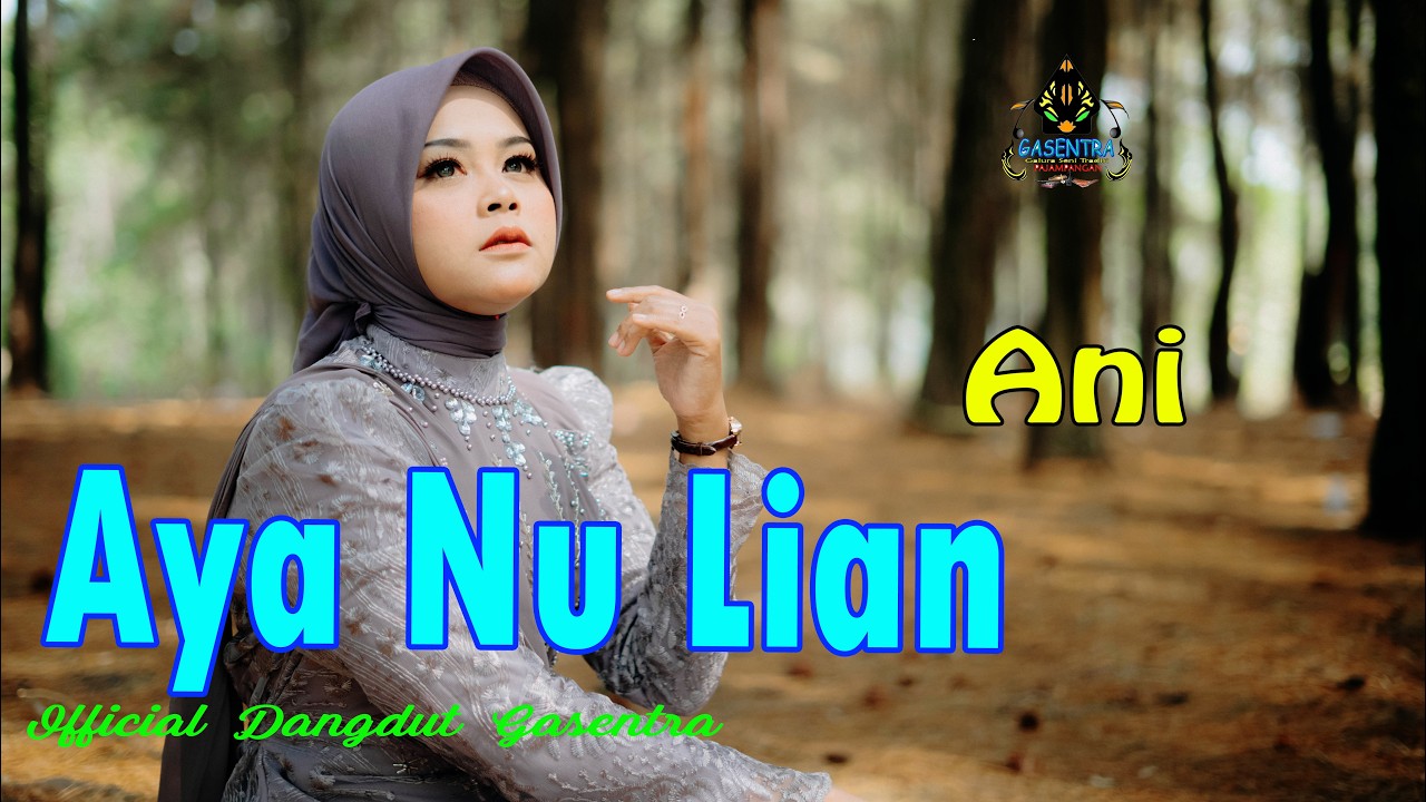 ANI SULASTRI - AYA NU LIAN (Official Pop Sunda)