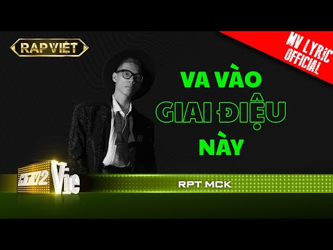 RPT MCK - Va Vào Giai Điệu Này  - Team Karik | RAP VIỆT [MV Lyrics]