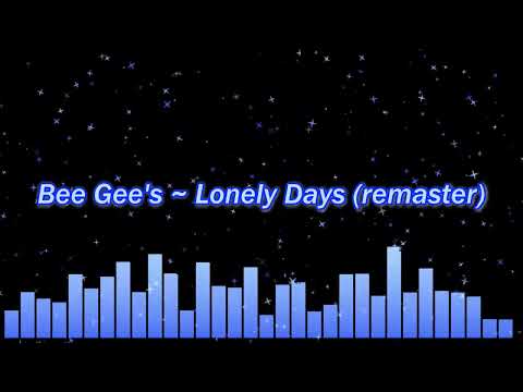 Bee Gee's ~ Lonely Days (remaster)