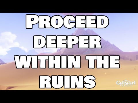 Proceed deeper within the ruins - Genshin Impact