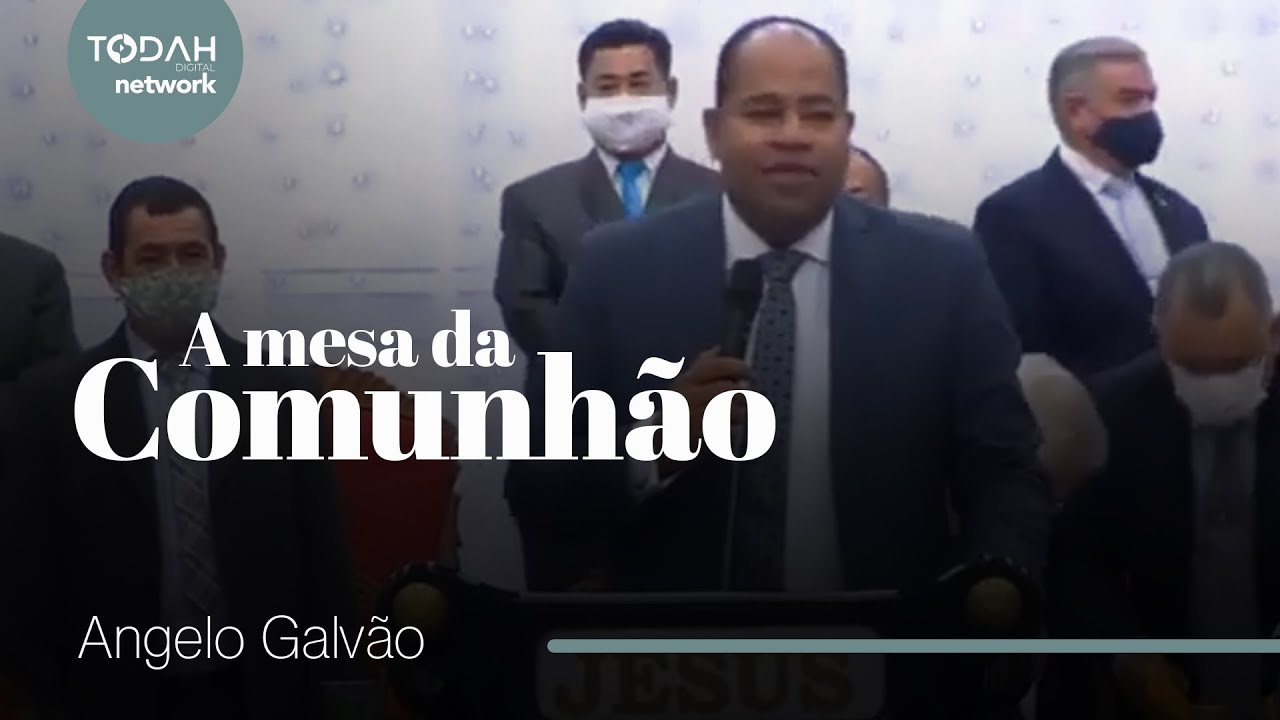 Pr. Angelo Galvão | A Mesa da Comunhão