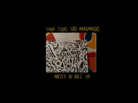 Tava Tudo Tão Arrumado Antes De Você Ir video