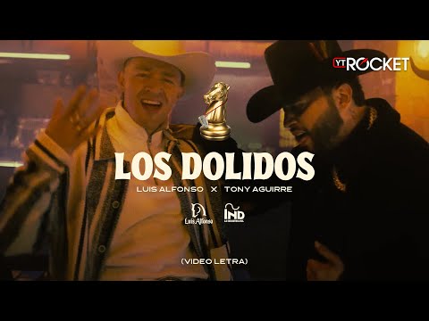 Los Dolidos - Luis Alfonso x Tony Aguirre | Video Letra