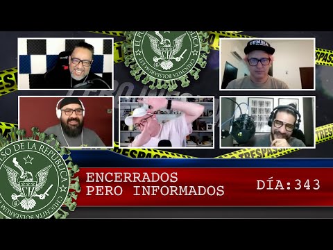 ENCERRADOS PERO INFORMADOS DÍA: 343 - EL PULSO DE LA REPÚBLICA