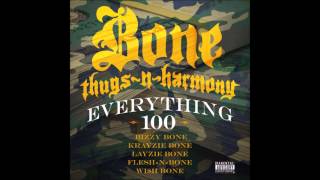 Bone Thugs N Harmony - Everything 100 NEW July 2013
