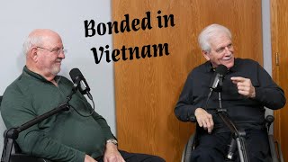 THHC-Bonded for Life in Vietnam, Gene Murphy & Lyle Bowes, Ep43