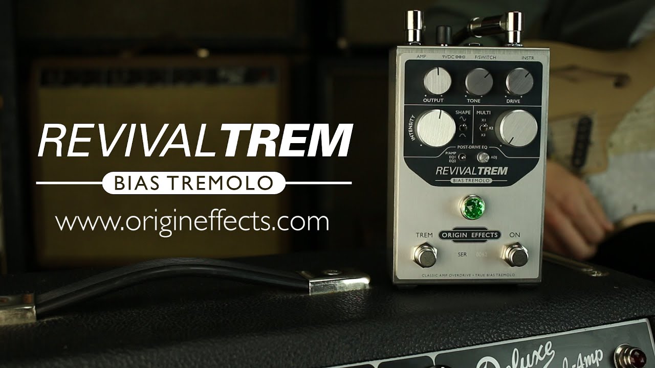 Origin Effects RevivalTREM Bias Tremolo Pedal || Official Product Video - YouTube