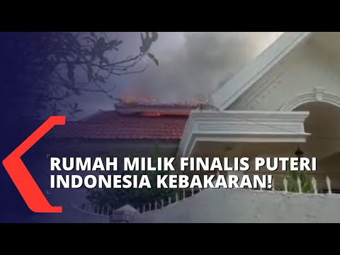 Rumah Milik Finalis Puteri Indonesia Arina Rezkyana Arfa Kebakaran