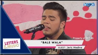 JERIC MEDINA - BALEWALA (NET25 LETTERS AND MUSIC)