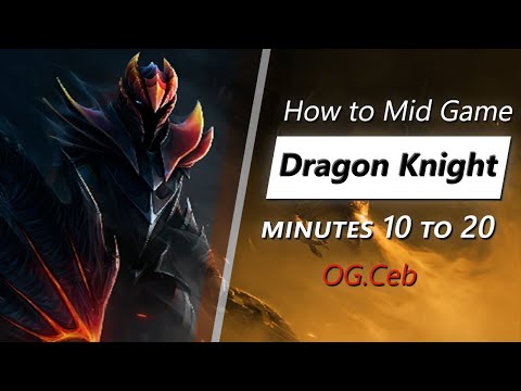 Ceb mid game Dragon Knight | Minute 10 to 20