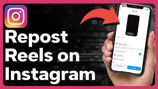 How To Repost Instagram Reels