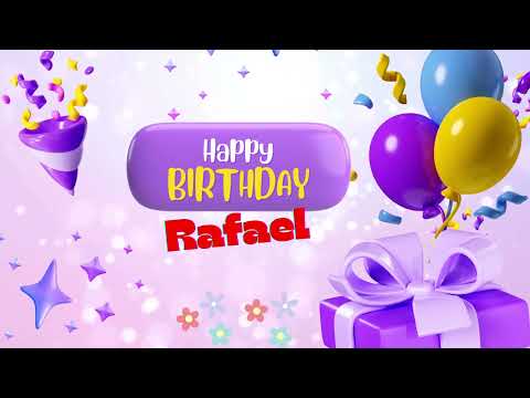 54  happy birthday Rafael Happy birthday song