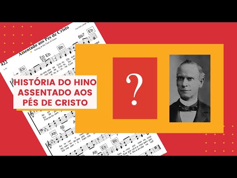 HISTÓRIA DO HINO 422 - ASSENTADO AOS PÉS DE CRISTO