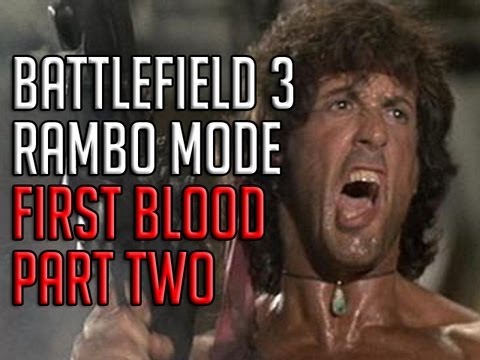 FIRST BLOOD PART TWO - RAMBO MODE - Battlefield 3!