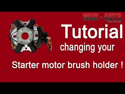 TUTORIAL : changing your starter motor brush holder !