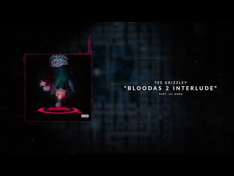 Tee Grizzley - Bloodas 2 Interlude (ft. Lil Durk) [Official Audio]
