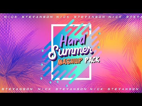 Nick Stevanson l Hard Summer l Mashup Pack 2023