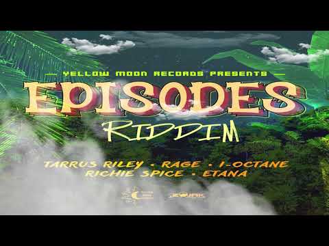 Episodes Riddim- Tarrus Riley- Ah Me and Jah (Yellow Moon  Records)