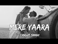 Mere Yaara Lyrics Lofi Mix Sooryavanshi Arijit Singh Neeti Mohan YK LYRICS