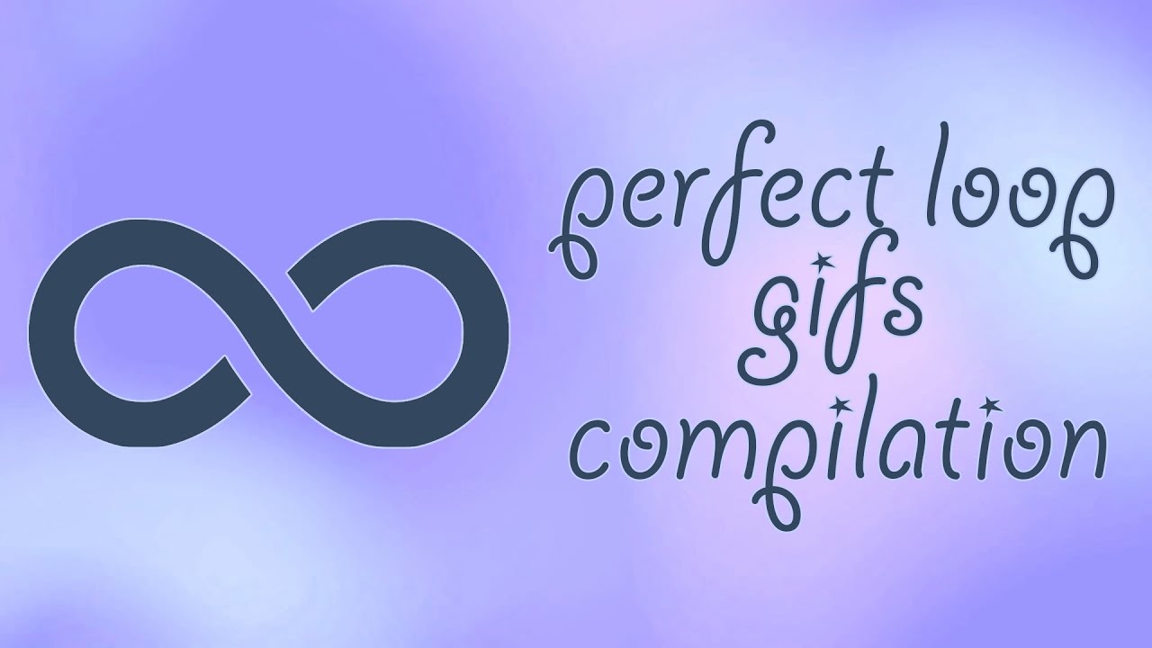 Perfect Loop Gifs Compilation