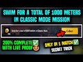 SWIM FOR A TOTAL OF 1000 METERS IN CLASSIC MODE