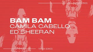 Camila Cabello, Ed Sheeran - Bam Bam | así e' la vida, sí yeah, that's just life, baby | TikTok