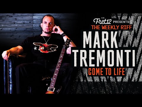 The WEEKLY RIFF: MARK TREMONTI & COME TO LIFE from THE SOUND AND THE STORY