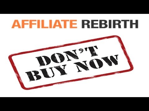 Affiliate Rebirth Review-Don't Buy Affiliate Rebirth Before Seeing This!