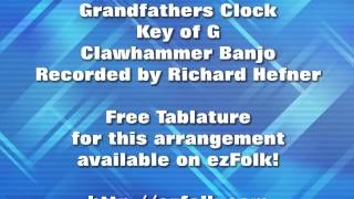Grandfathers Clock - Clawhammer Banjo - Free Tablature