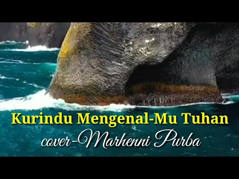 Kurindu Mengenal-Mu Tuhan