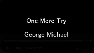 George Michael - One More Try Lyrics