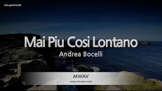 Andrea Bocelli-Mai Piu Cosi Lontano (Melody) [ZZang KARAOKE]