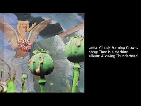 Clouds Forming Crowns - TIME IS A MACHINE