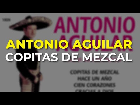 Antonio Aguilar - Copitas de Mezcal (Audio Oficial)