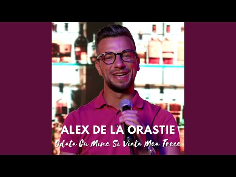 Odata Cu Mine Si Viata Mea Trece