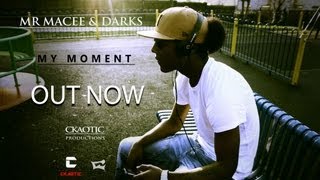 Mr Macee & Darks - My Moment REMIX [OFFICIAL VIDEO]