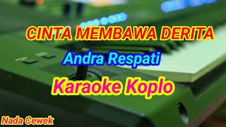 Download lagu Cinta Membawa Derita - Andra Respati - Karaoke Koplo Nada Cewek / Wanita mp3