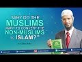 Why do the Muslims want to convert the Non-Muslims.
