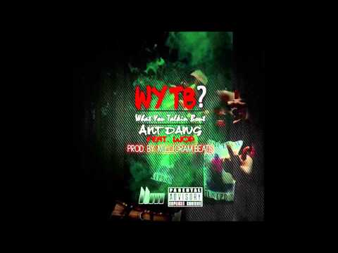 Ant Dawg - WYTB? Feat. Wop | (Prod By. Milligram Beats) (Audio)