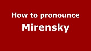 How to pronounce Mirensky