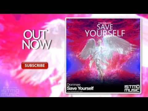 Drommare - Save Yourself [Istmo Music][OUT NOW]